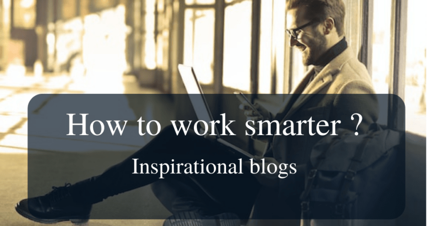 10 Tips For Converting Hardworking Team Into Smartworking Team